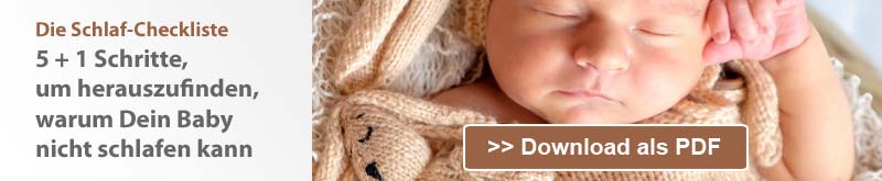 Die Schlaf-Checkliste: 5+1 Schritte, um herauszufinden, warum Dein Baby nicht schlafen kann
