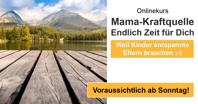 Onlinekurs Die Mama-Kraftquelle - Endlich Zeit für Dich