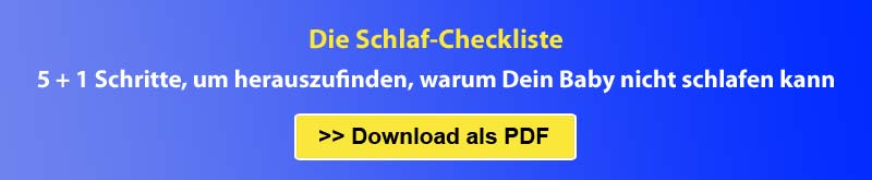 Die Schlaf-Checkliste: 5+1 Schritte, um herauszufinden, warum Dein Baby nicht schlafen kann