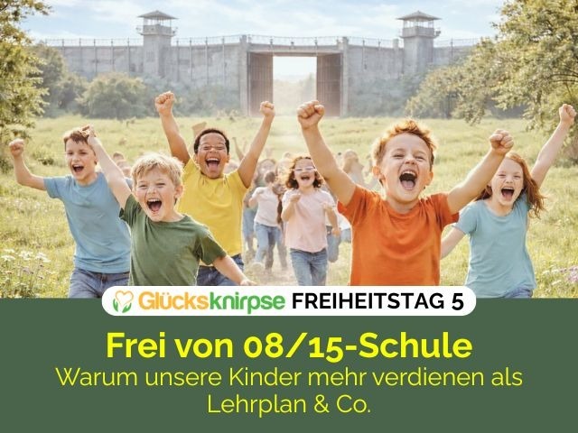 Freiheitstag 5: Frei von 08/15-Schule