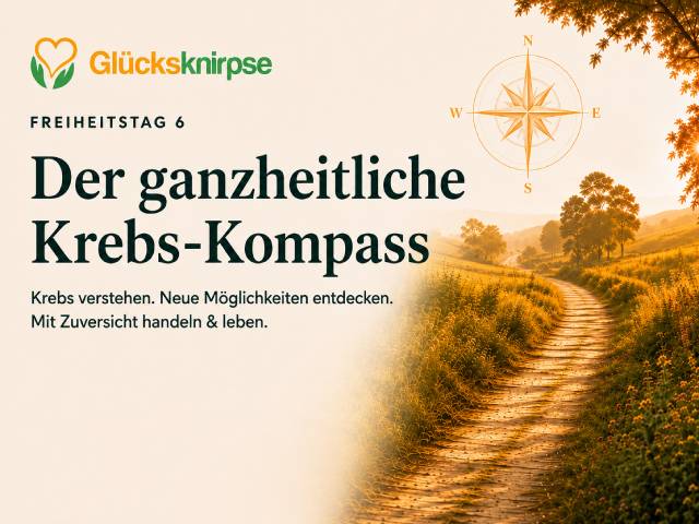 Der ganzheitliche Krebs-Kompass Der ganzheitliche Krebs-Kompass